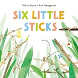 Six Little Sticks - Tiffany Stone - 9781778401237