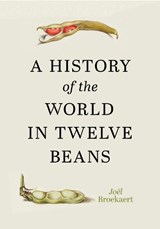 A History of the World in Twelve Beans - Joël Broekaert - 9781778403545