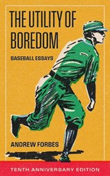 The Utility of Boredom - Andrew Forbes - 9781778431012