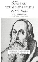 Caspar Schwenckfeld's Passional - Drake Williams - 9781778730313