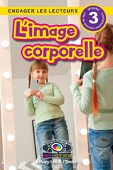 L'image corporelle - Ashley Lee ; J Smith - 9781778783807
