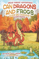 Can Dragons and Frogs Ever Be Friends? - Trudi J. Carter - 9781778835940