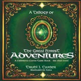 A Trilogy of The Great Forest Adventures - Trudi J Carter - 9781778837739