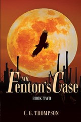 Mr. Fenton's Case - C. G. Thompson - 9781778838170