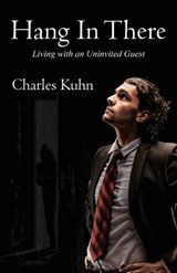 Hang In There - Charles R Kuhn - 9781778838255