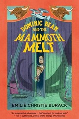 Dominic Bean and the Mammoth Melt - Emilie Christie Burack - 9781779461179