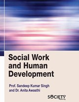Social Work and Human Development - Sandeep Kumar Singh ; Anita Awasthi - 9781779563781