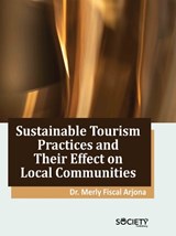 Sustainable Tourism Practices and Their Effect on Local Communities - Merly Fiscal Arjona - 9781779564436