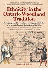 Ethnicity in the Ontario Woodland Tradition - Lawrence J. Jackson - 9781779623904