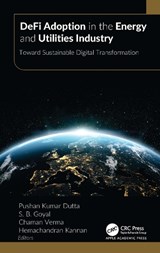 DeFi Adoption in the Energy and Utilities Industry - Pushan Kumar Dutta ; S. B. Goyal ; Chaman Verma - 9781779642394
