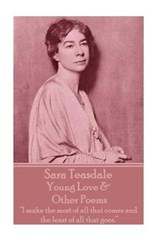 Sara Teasdale - Young Love & Other Poems - Sara Teasdale - 9781780009209