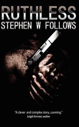 Ruthless - Stephen W. Follows - 9781780032610