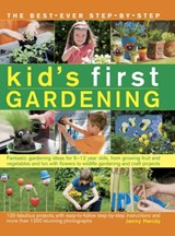 The best-ever step-by-step kid's first gardening - Jenny Hendy - 9781780193045