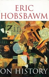 On History - Prof Eric Hobsbawm - 9781780220512