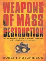 Weapons of Mass Destruction - Robert Hutchinson - 9781780223773