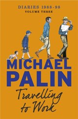 Travelling to Work - Michael Palin - 9781780225326