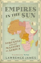 Empires in the Sun - Lawrence James - 9781780226187