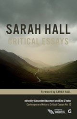 Sarah Hall: Critical Essays - Elke D'Hoker - 9781780241043
