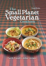 The Small Planet Vegetarian Cookbook - Troth Wells - 9781780260785