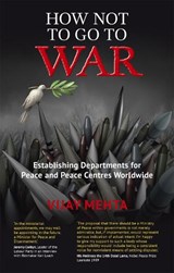 How Not to Go to War - MEHTA,  Vijay - 9781780265223
