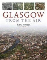 Glasgow from the Air - FOREMAN,  Carol - 9781780273983