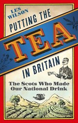 Putting the Tea in Britain - Les Wilson - 9781780276571