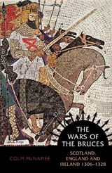 The Wars of the Bruces - Colm McNamee - 9781780276618