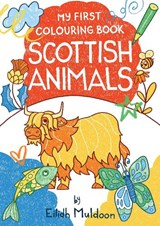 My First Colouring Book: Scottish Animals - Eilidh Muldoon - 9781780278643