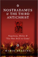 Nostradamus and the Third Antichrist - Mario Reading - 9781780281926