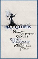 We Others - Steven Millhauser - 9781780334004