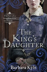 The King's Daughter - Barbara Kyle - 9781780335612