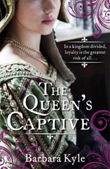 The Queen's Captive - Barbara Kyle - 9781780335636