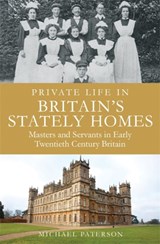 Private Life in Britain's Stately Homes - Michael Paterson - 9781780336893
