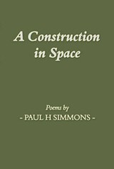 A Construction in Space - Paul H. Simmons - 9781780356358