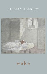 wake - Gillian Allnutt - 9781780374062
