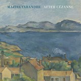 After Cezanne - Maitreyabandhu - 9781780374826