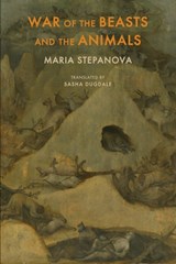 War of the Beasts and the Animals - Maria Stepanova - 9781780375342
