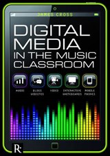 Digital Media in the Music Classroom -  - 9781780382500
