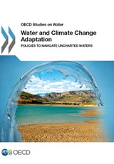 Water and Climate Change Adaptation - Organisation for Economic Co-Operation and Development (OECD) - 9781780405742