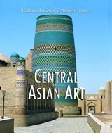 Central Asian Art - LUKONIN,  Vladimir G.; Ivanov, Anatoly - 9781780420189
