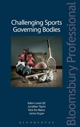Challenging Sports Governing Bodies - ADAM (BLACKSTONE CHAMBERS,  UK) Lewis KC ; Jonathan (Bird & Bird's International Sports Group, UK) Taylor KC ; Nick De Marco KC ; James Segan - 9781780439884