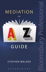 Mediation: An A-Z Guide - Stephen Walker - 9781780439969