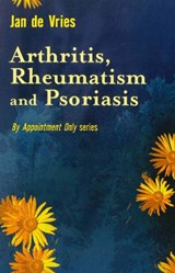 Arthritis, Rheumatism and Psoriasis - Jan de Vries - 9781780570990