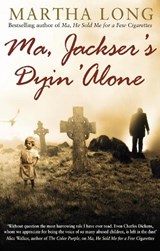 Ma, Jackser's Dyin Alone - Martha Long - 9781780576770