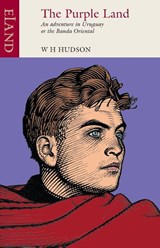 The Purple Land - W. H. Hudson ; Andreas Campomar - 9781780600734