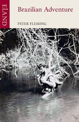 Brazilian Adventure - Peter Fleming - 9781780602004