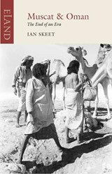 Muscat and Oman - Ian Skeet - 9781780602240