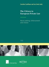 The Citizen in European Private Law - Caroline Cauffman ; Jan Smits - 9781780683737