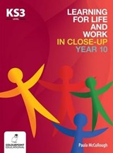 Learning for Life and Work in Close-Up - Year 10 - Key Stage - MCCULLOUGH,  Paula - 9781780730288