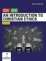 An Introduction to Christian Ethics for CCEA GCSE Level - 2nd Edition - Juliana Gilbride - 9781780731742